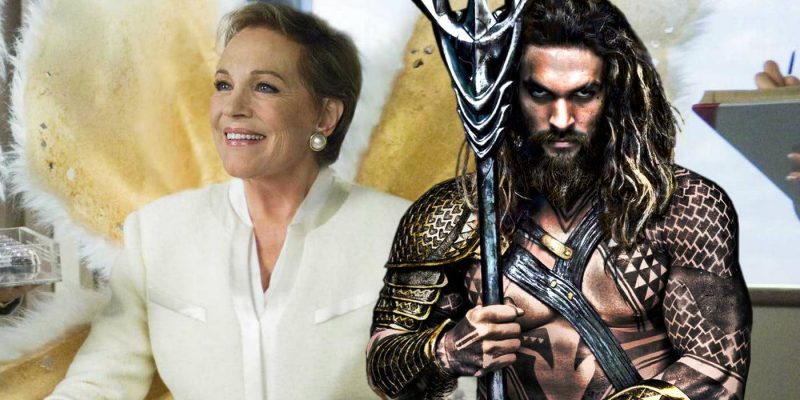 Aquaman: Julie Andrews Has Secret Role In DC Movie
