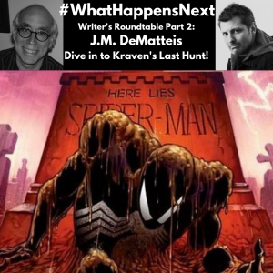 #WhatHappensNext: J.M. DeMatteis Roundtable (Part 2)