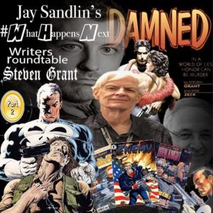 #WhatHappensNext: Writer’s Round Table, Steven Grant Part 2
