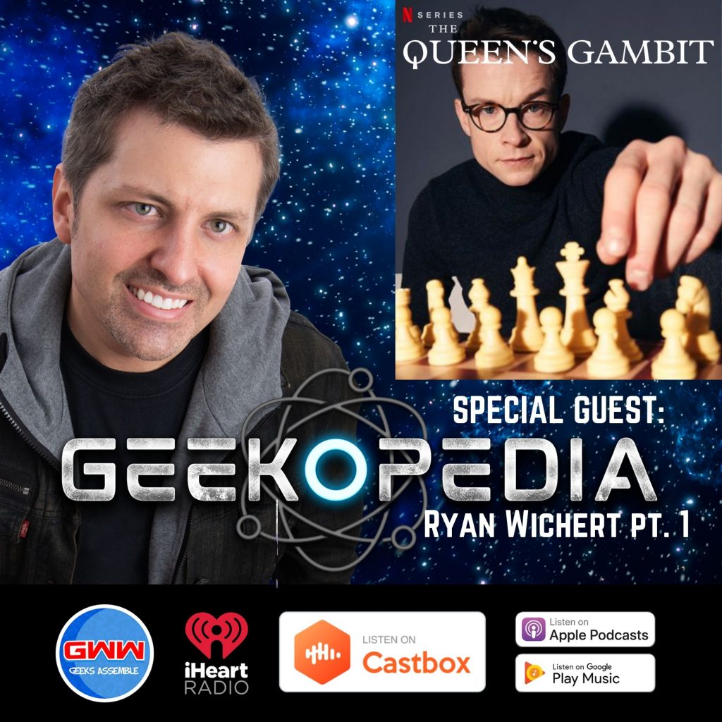 GeekOPedia: Queen’s Gambit’s Ryan Wichert (Pt.1)