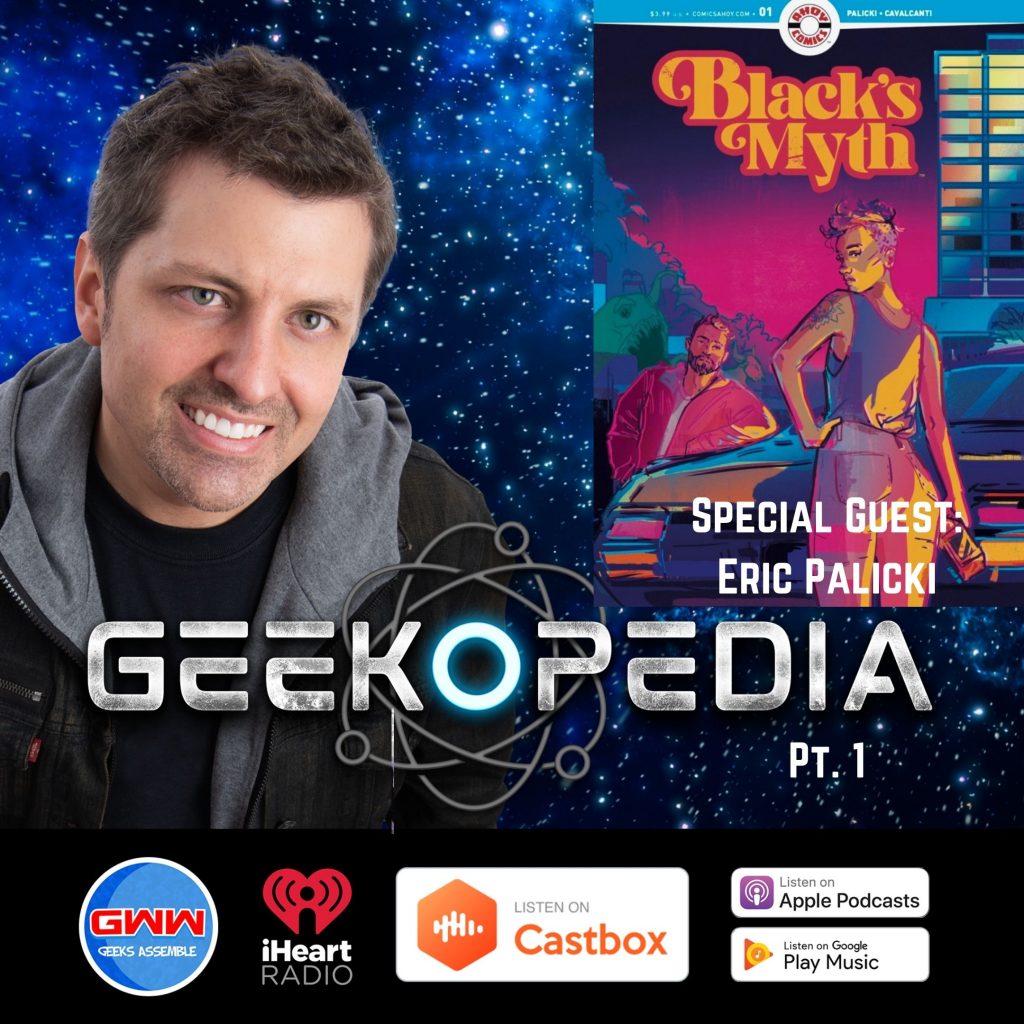 GeekOPedia: Eric Palicki (Pt. 1)