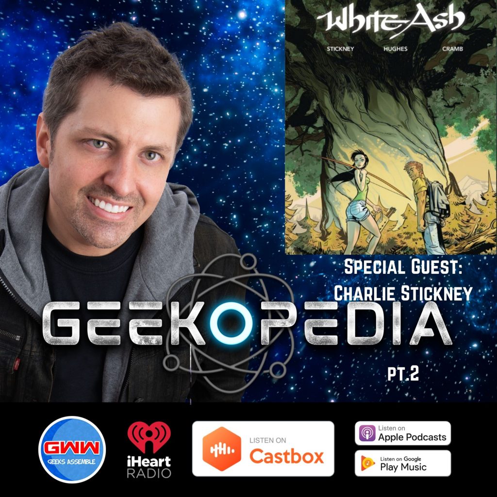 GeekOPedia: Charlie Stickney (Pt. 2)