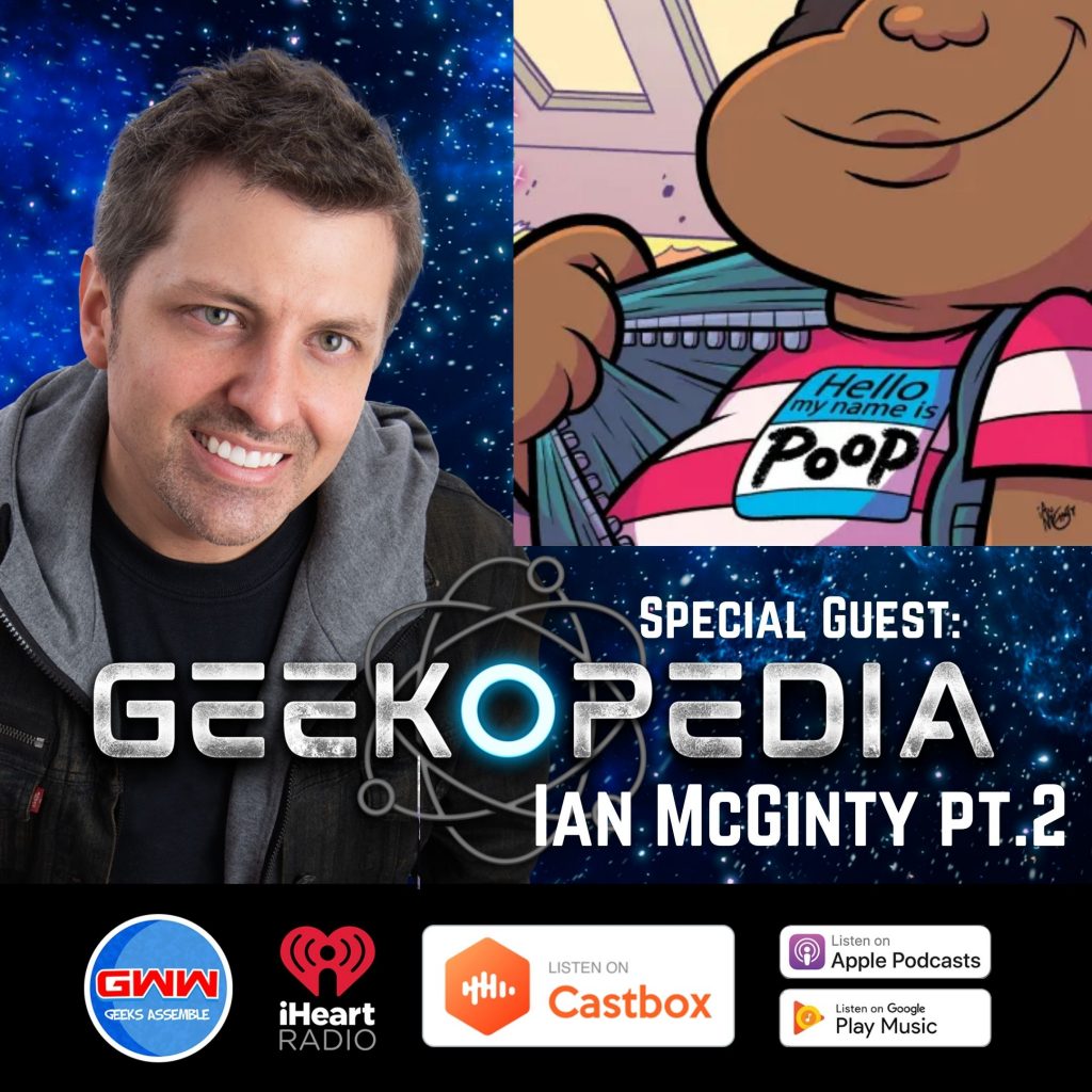 GeekOPedia: Ian McGinty (Pt. 2)